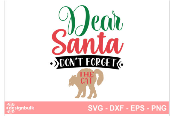 Dear Santa Don’t Forget the Cat SVG Review