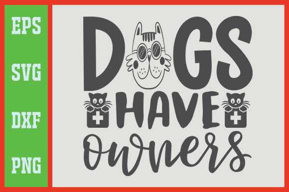 Dogs Have Owners Embroidery Design Review
