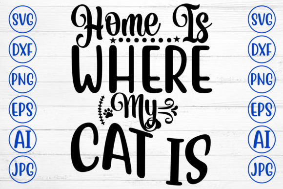 Home is Where My Cat Is Svg Review