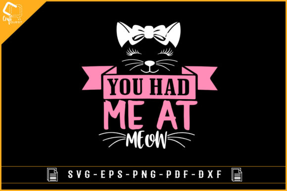 You Had Me at Meow Cat Lover Design